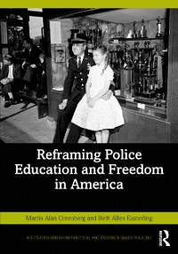 Cover Reframing Police Education and Freedom in America