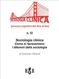 Cover Sociologia clinica: come si ripresentano i dilemmi della sociologia
