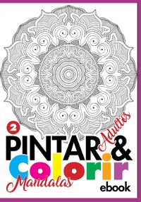 Cover Coleção Pintar E Colorir Adulto - Mandalas Ed.02