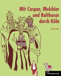 Cover Mit Caspar, Melchior und Balthasar durch Köln