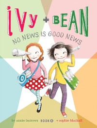 Cover Ivy and Bean No News Is Good News
