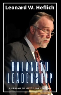 Cover Balanced Leadership : A Pragmatic Guide for Leading