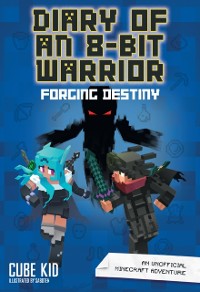 Cover Diary of an 8-Bit Warrior: Forging Destiny