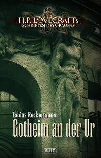 Cover Lovecrafts Schriften des Grauens 07: Gotheim an der Ur