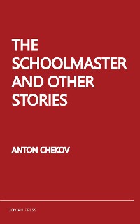 Cover The Schoolmaster and Other Stories