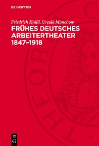 Cover Frühes deutsches Arbeitertheater 1847–1918