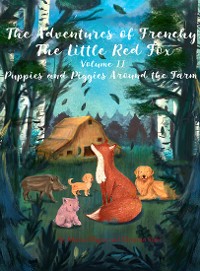 Cover The Adventures of Frenchy the Little Red Fox and his Friends  Volume 2