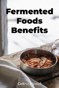 Cover Fermented Foods Benefits