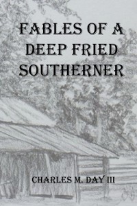 Cover FABLES OF A DEEP FRIED SOUTHERNER