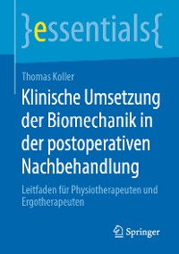 Cover Klinische Umsetzung der Biomechanik in der postoperativen Nachbehandlung