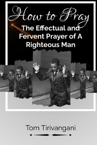 Cover HOW TO PRAY THE EFFECTUAL AND FERVENT PRAYER OF A RIGHETOUS MAN