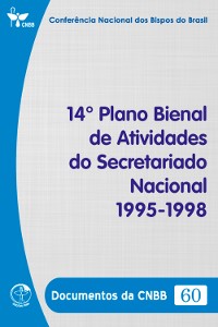 Cover 14º Plano Bienal de Atividades do Secretariado Nacional 1995/1998 - Documentos da CNBB 60 - Digital