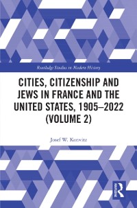 Cover Cities, Citizenship and Jews in France and the United States, 1905-2022 (Volume 2)