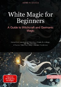 Cover White Magic for Beginners: A Guide to Witchcraft and Germanic Magic