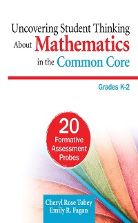 Cover Uncovering Student Thinking About Mathematics in the Common Core, Grades K-2