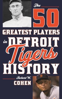Cover 50 Greatest Players in Detroit Tigers History