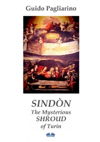 Cover Sindòn The Mysterious Shroud Of Turin