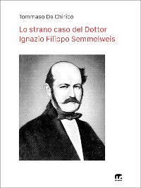 Cover Lo strano caso del Dottor Ignazio Filippo Semmelweis