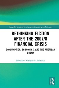 Cover Rethinking Fiction after the 2007/8 Financial Crisis