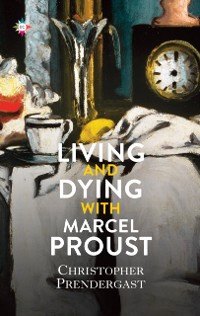 Cover Living and Dying with Marcel Proust