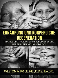 Cover Ernährung und körperliche Degeneration (Übersetzt)