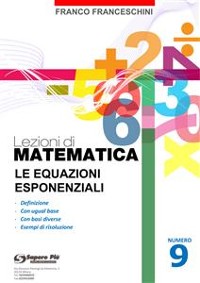 Cover Lezioni di matematica 9 - Le Equazioni Esponenziali