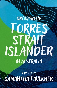 Cover Growing Up Torres Strait Islander in Australia
