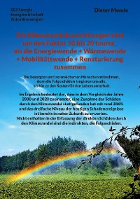 Cover Die Klimawandelauswirkungen sind um den Faktor 10 bis 20 teurer, als die Energiewende + Wärmewende + Mobilitätswende + Renaturierung zusammen