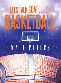 Cover Let’s Talk  Goat… of Basketball