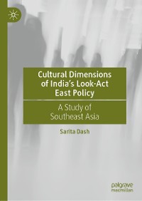 Cover Cultural Dimensions of India’s Look-Act East Policy