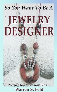 Cover So You Want To Be A Jewelry Designer