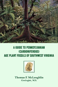 Cover A Guide to Pennsylvanian (Carboniferous) Age Plant Fossils of Southwest Virginia