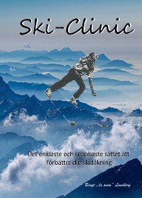 Cover Ski-Clinic, det enklaste och snabbaste sättet att förbättra din skidåkning