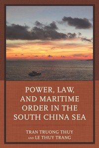Cover Power, Law, and Maritime Order in the South China Sea