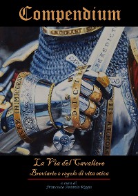 Cover Compendium "La Via del Cavaliere" Breviario e regole di vita etica