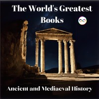 Cover The World's Greatest Books (Ancient and Mediaeval History)