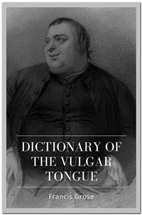 Cover Dictionary of the Vulgar Tongue