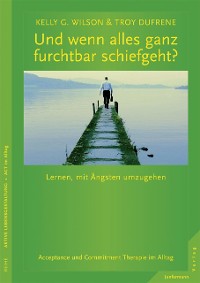 Cover Und wenn alles ganz furchtbar schiefgeht?