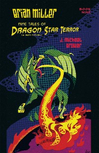 Cover Brian Miller     Nine Tales of  Dragon Star Terror (A Non-Novel)