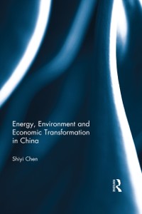 Cover Energy, Environment and Economic Transformation in China