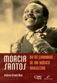 Cover MOACIR SANTOS, OU OS CAMINHOS DE UM MÚSICO BRASILEIRO