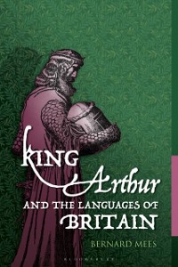 Cover King Arthur and the Languages of Britain