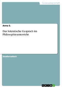 Cover Das Sokratische Gespräch im Philosophieunterricht