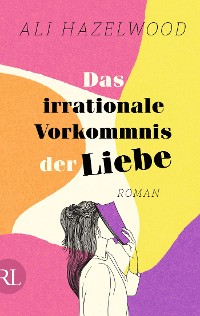 Cover Das irrationale Vorkommnis der Liebe – Die deutsche Ausgabe von »Love on the Brain«