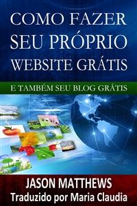 Cover Como Fazer Seu Próprio Website Grátis E Também Seu Blog Grátis