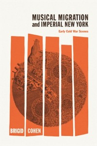 Cover Musical Migration and Imperial New York