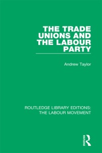 Cover Trade Unions and the Labour Party