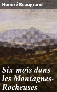 Cover Six mois dans les Montagnes-Rocheuses