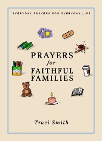 Cover Prayers for Faithful Families: Everyday Prayers for Everyday Life