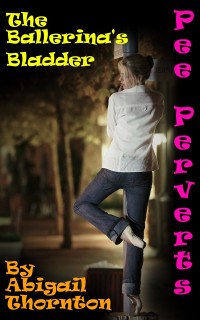 Cover Pee Perverts: The Ballerina's Bladder